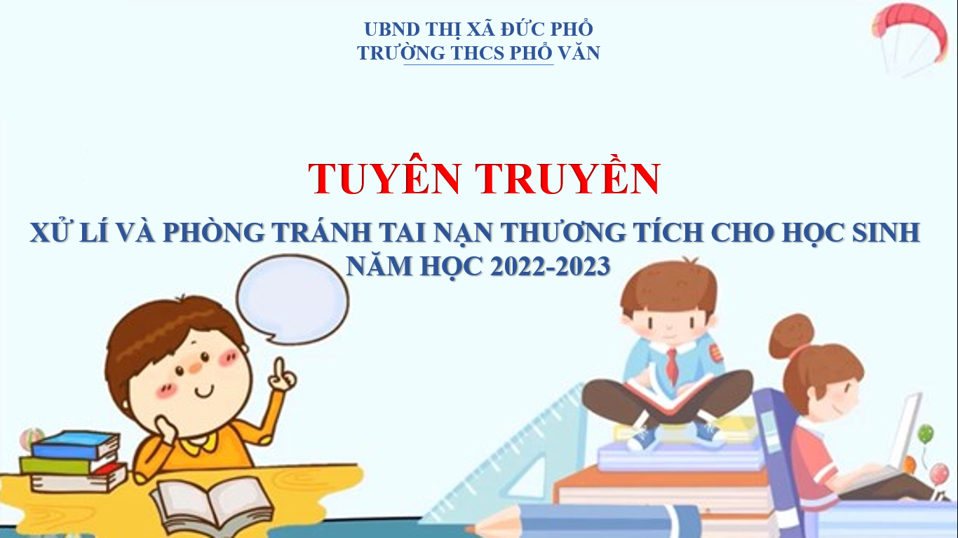 TRƯỜNG THCS PHỔ VĂN TỔ CHỨC SINH HOẠT THEO CHUYÊN ĐỀ: XỬ LÍ VÀ PHÒNG TRÁNH TAI NẠN THƯƠNG TÍCH CHO HỌC SINH NĂM HỌC 2022-2023