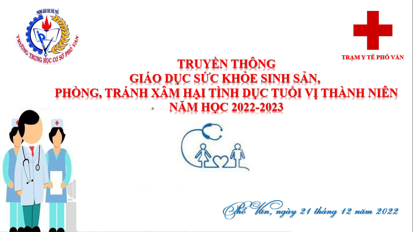 Trường THCS Phổ Văn phối hợp cùng phòng dân số thị xã Đức Phổ tuyên truyền chuyên đề Giáo dục sức khoẻ sinh sản, phòng tránh xâm hại tình dục tuổi vị thành niên năm học 2022-2023.